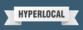hyperlocal ribbon. Royalty Free Stock Photo