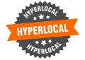 hyperlocal sign. hyperlocal circular band label. hyperlocal sticker Royalty Free Stock Photo