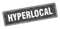 hyperlocal sign. hyperlocal grunge stamp. Royalty Free Stock Photo