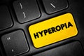Hyperopia - when you see things that are far away better than things that are up close, text button on keyboard, concept