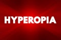 Hyperopia - when you see things that are far away better than things that are up close, text concept background