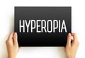Hyperopia - when you see things that are far away better than things that are up close, text concept on card