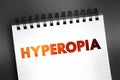 Hyperopia - when you see things that are far away better than things that are up close, text on notepad, concept background