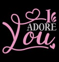 i adore you typography lettering design, valentine day gift tee