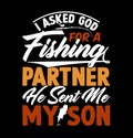 i asked god for a fishing partner he sent me my son, fishing graphic tee funny animals fishing silhouette graphic