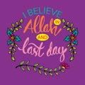 I believe in Allah and last day.