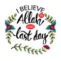 I believe in Allah and last day.