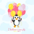 I believe i can fly. Cute penguin flies with balloons and believe in himself.