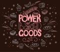 I believe in power of baked goods. Unique lettering poster with a phrase.