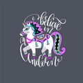 I believe in unicorn - hand lettering inscription