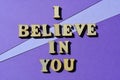 I Believe In You, phrase as banner headline Royalty Free Stock Photo