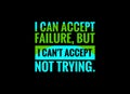 I can accept failure. Everyone fails at something. Sports Basketball Quotes: I can accept failure, everyone fails at something. Royalty Free Stock Photo