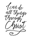 I can do all things through Christ