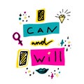 I can and I will. Hand drawn lettering with cartoon gemstone, lipstick kiss, stars and female gender sign mirror of Venus.
