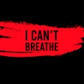 I Can`t Breathe. Protest Banner in U.S. America. Vector Illustration