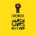 I can t breathe anymore. Black lives matter. Black clenched his fist in protest . Illustration, vector graphics