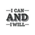 I Can and I Will, Motivational Typography Quote