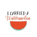 I carried a watermelon funny card with grunge effect