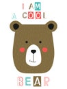 I am a cool bear slogan with face. Vector type fashion illustration for t-shirt print