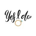 I do proposal quote. Engagement diamond ring lettering design for RSVP, wedding invitation, bridal shower party or other