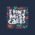 I dont miss carbs hand drawn vector lettering