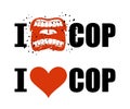 I hate cop. I love police. shout symbol of hatred and antipathy.