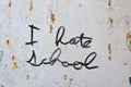 I Hate School graffiti on metal wall Royalty Free Stock Photo