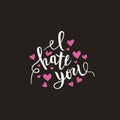 I hate you love you heart funny romantic calligraphy lettering, Royalty Free Stock Photo