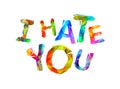 I hate you. Vector triangular letters Royalty Free Stock Photo