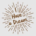 I have Dream text typography sun circle retro vintage design