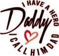 I have a hero i call him dad vector greeting card for father`s day or birthday Royalty Free Stock Photo