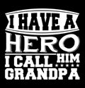 i have a hero i call him grandpa best friend for dad, grandpa graphic shirt design