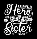 i have a hero i call him sister happiness sister lettering typography shirt