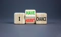 I have or not chance symbol. Concept word I have or have not chance on beautiful wooden cubes. Beautiful grey table grey Royalty Free Stock Photo