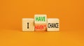 I have or not chance symbol. Concept word I have or have not chance on beautiful wooden cubes. Beautiful orange table orange Royalty Free Stock Photo