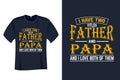 I Have Two Titles Father and Papa and I Love Both of Them T Shirt