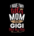 i have two titles mom and gigi and i rock them both typography lettering gift tee happy family gift for mom design