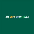 I am indian. With indian flag shape on text. Vector illustration