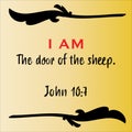 John 10:7 - Jesus` I AM the door of the sheep vector statements on gradient yellow in gospel of John in the Bible`s new testament Royalty Free Stock Photo