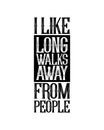 I like long walks away from people. Hand drawn typography poster design