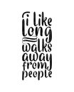 I like long walks away from people. Hand drawn typography poster design