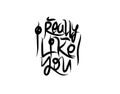 I Really Like You lettering Text on white background in vector illustration