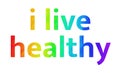 I Live Healthy text with a rainbow colour background for people living active lifestyle