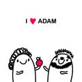 I love Adam hand drawn vector illustration in cartoon comic style couple together holding apple