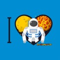 I love astronauts. Symbol heart of planets and Cosmonaut. Ve