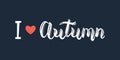 I love Autumn. Trendy white hand lettering quote, fashion graphics, art print for posters and greeting cards design.