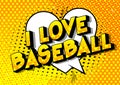 I Love Baseball - Comic book style words. Royalty Free Stock Photo