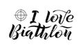 I love Biathlon black lettering text on white textured background with target, illustration.