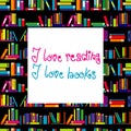 I Love Books And I Love Reading Concept