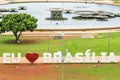 I Love Brasilia Sign in Brasilia, Capital of Brazil